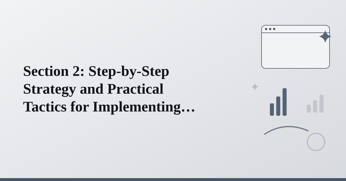 Editorial illustration for the section on section 2: step-by-step strategy and practical tactics for implementing pine