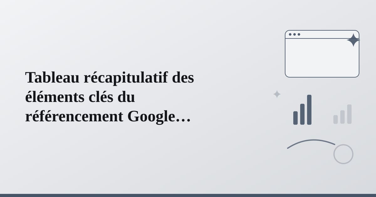 Editorial illustration for the section on tableau récapitulatif des éléments clés du référencement google