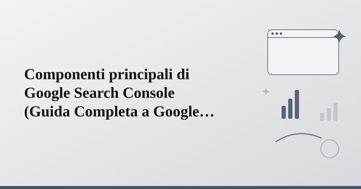 Editorial illustration for the section on componenti principali di google search console