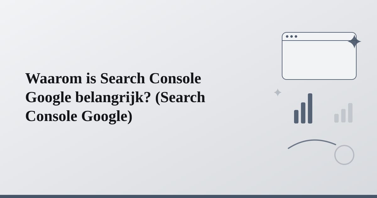 Editorial illustration for the section on waarom is search console google belangrijk
