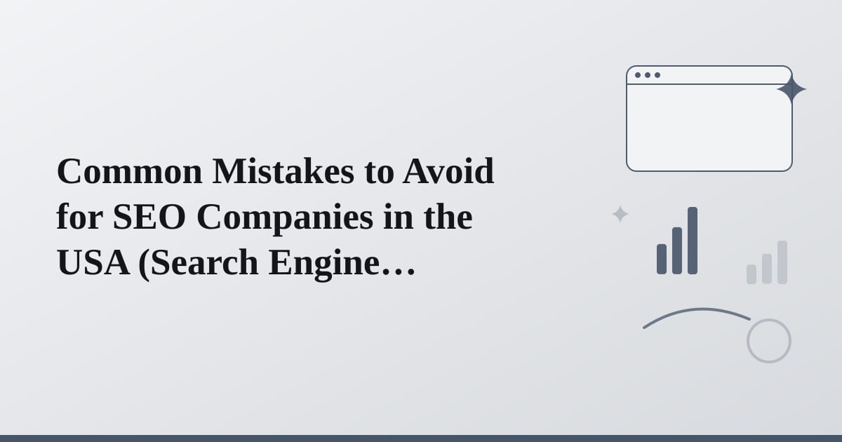 Editorial illustration for the section on common mistakes to avoid for seo companies in the usa