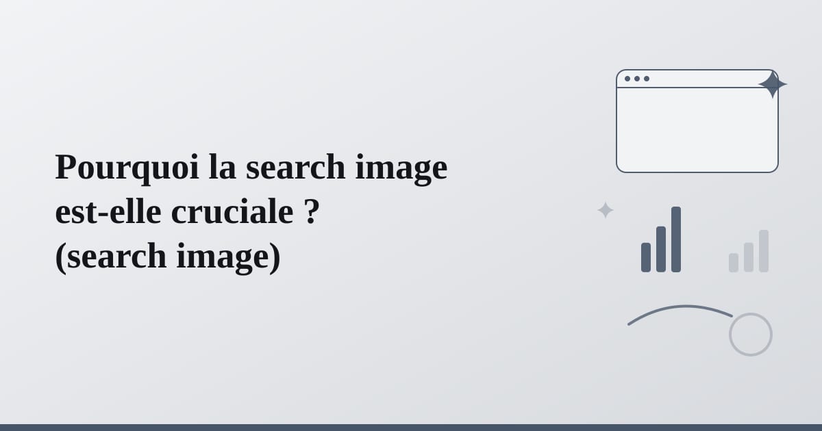 Editorial illustration for the section on pourquoi la search image est-elle cruciale