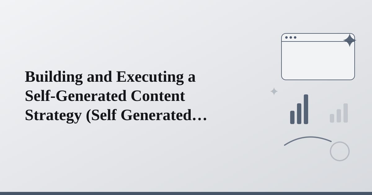 Editorial illustration for the section on building and executing a self-generated content strategy