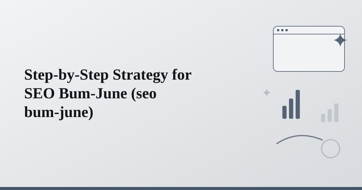 Editorial illustration for the section on step-by-step strategy for seo bum-june