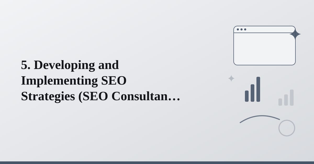 Editorial illustration for the section on 5. developing and implementing seo strategies
