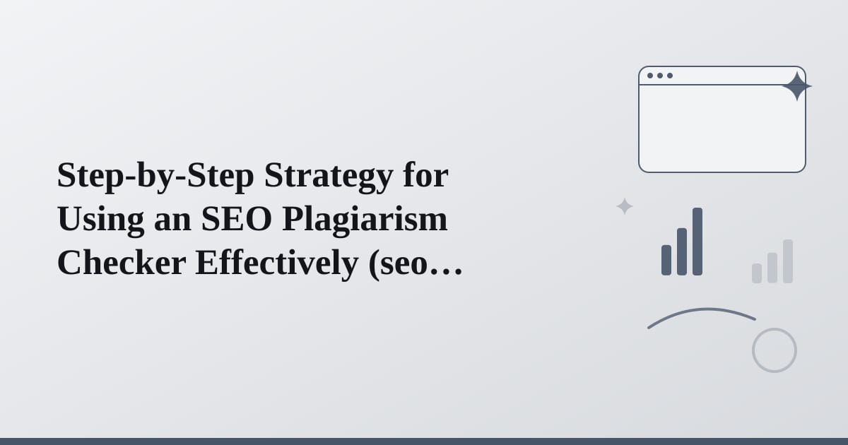 Editorial illustration for the section on step-by-step strategy for using an seo plagiarism checker effectively