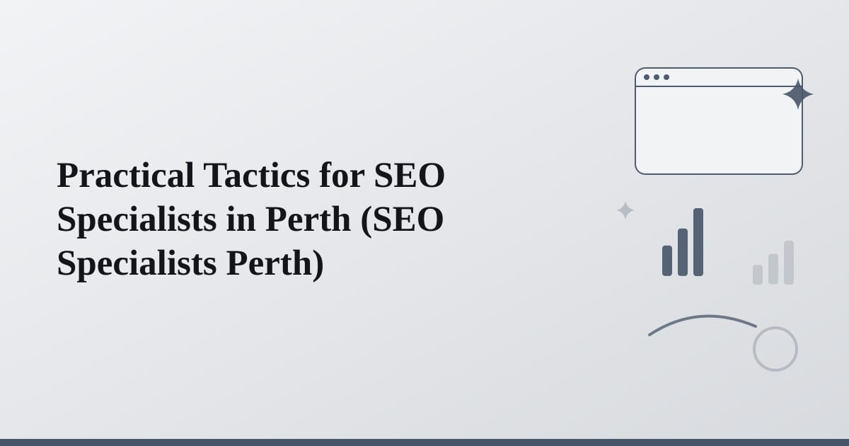 Editorial illustration for the section on practical tactics for seo specialists in perth