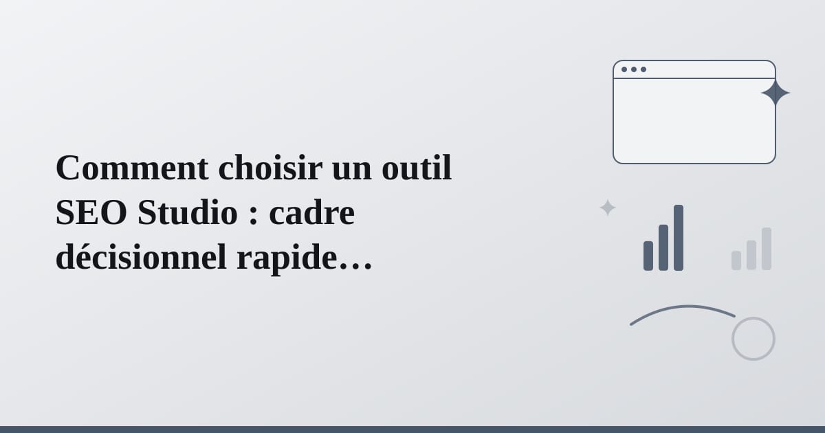 Editorial illustration for the section on comment choisir un outil seo studio : cadre décisionnel rapide