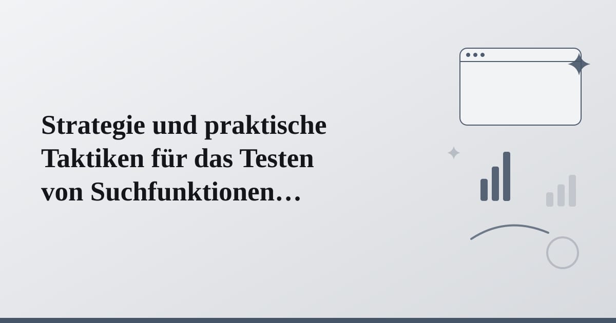 Editorial illustration for the section on strategie und praktische taktiken für das testen von suchfunktionen