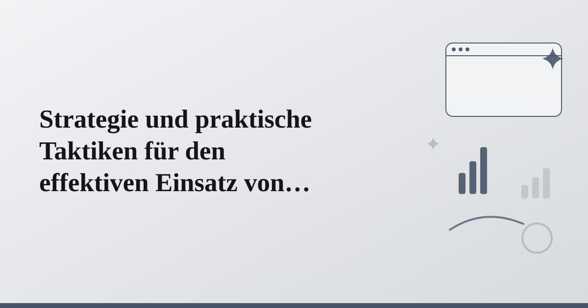 Editorial illustration for the section on strategie und praktische taktiken für den effektiven einsatz von tome
