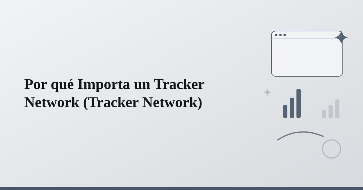Editorial illustration for the section on por qué importa un tracker network