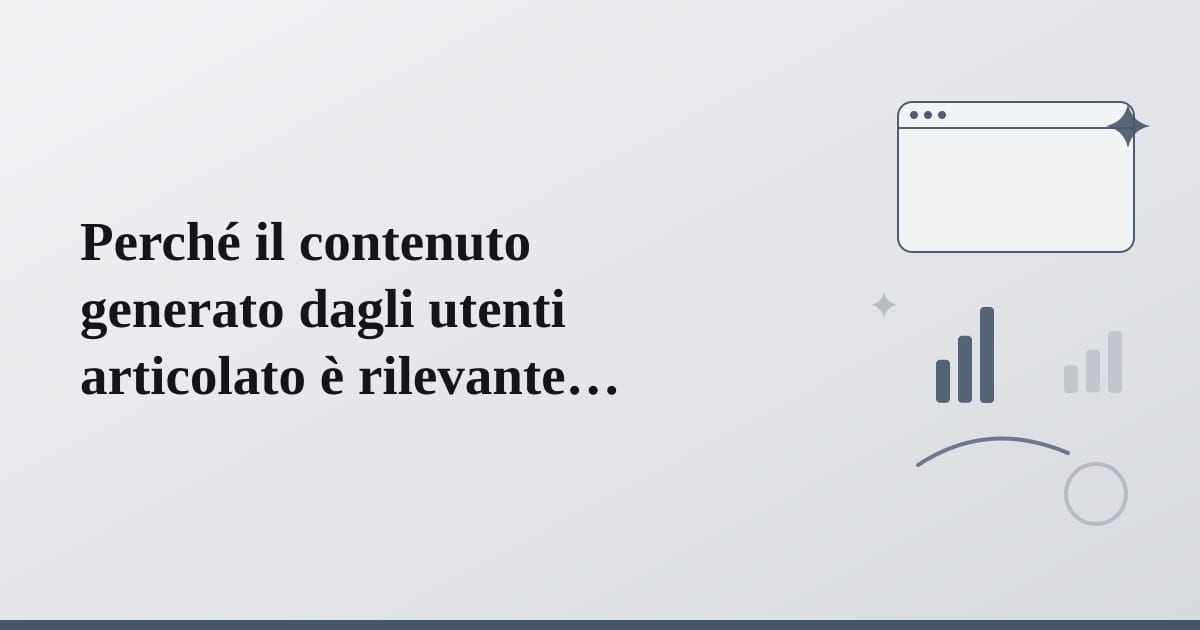 Editorial illustration for the section on perché il contenuto generato dagli utenti articolato è rilevante