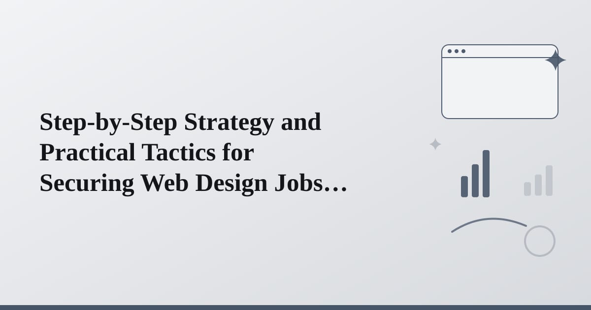 Editorial illustration for the section on step-by-step strategy and practical tactics for securing web design jobs