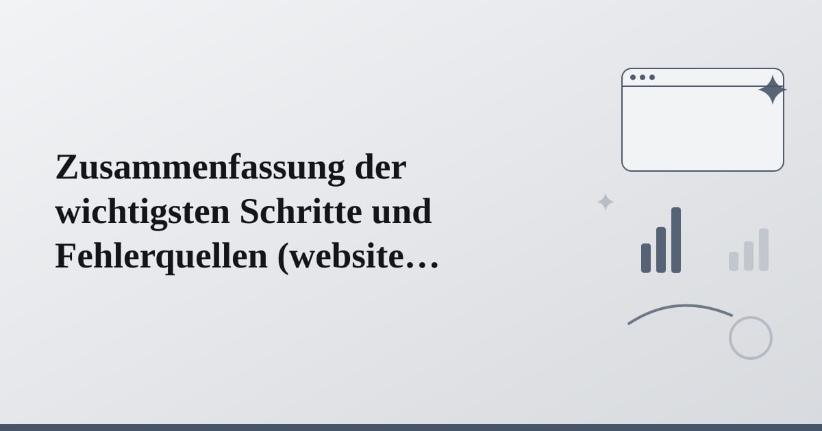 Editorial illustration for the section on zusammenfassung der wichtigsten schritte und fehlerquellen