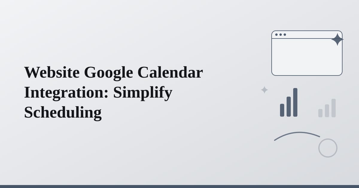 Website Google Calendar Integration: Simplify Scheduling