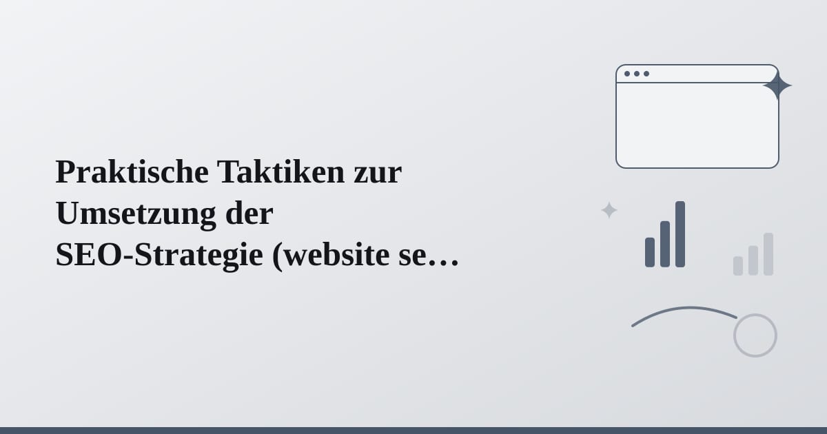 Editorial illustration for the section on praktische taktiken zur umsetzung der seo-strategie
