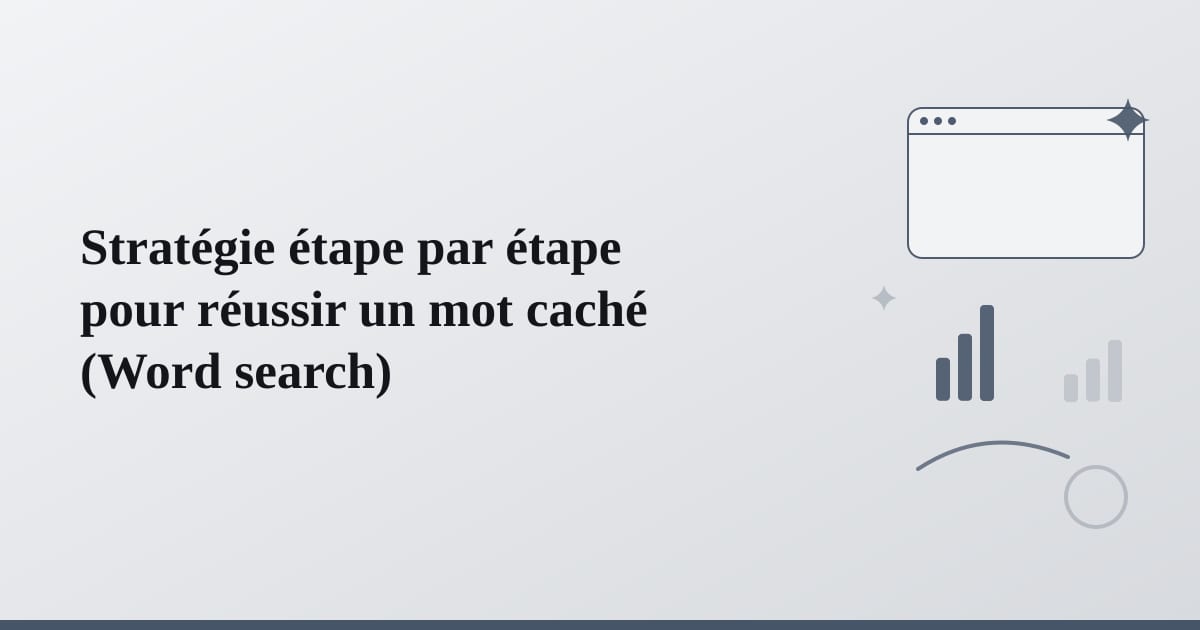 Editorial illustration for the section on stratégie étape par étape pour réussir un mot caché
