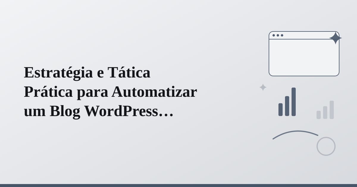 Editorial illustration for the section on estratégia e tática prática para automatizar um blog wordpress