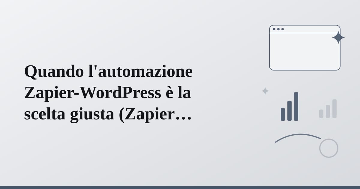 Editorial illustration for the section on quando l'automazione zapier-wordpress è la scelta giusta